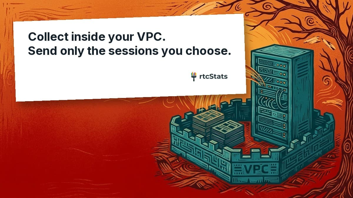 rtcstats-server running inside a customer VPC, collecting WebRTC session data before any optional forwarding to rtcstats.com